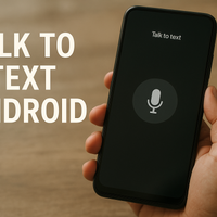 Talk to Text Android: Your Complete Guide to Seamless Voice-to-Text in 2025